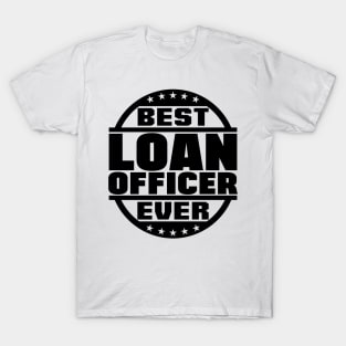 Best Loan Officer Ever T-Shirt